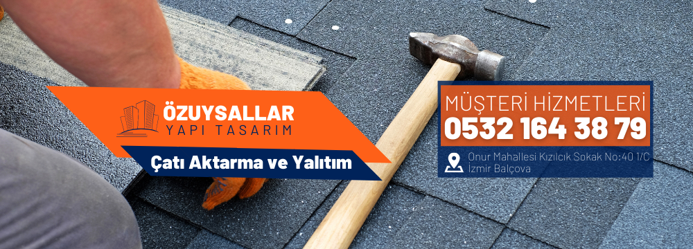 İzmir Çatı Aktarma ve Yalıtım